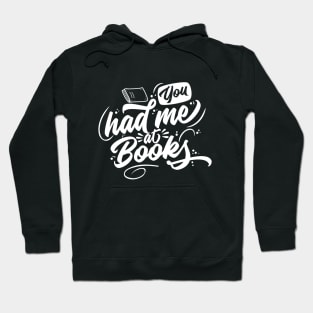 You Had Me At Books Hoodie